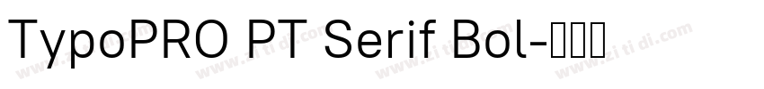 TypoPRO PT Serif Bol字体转换